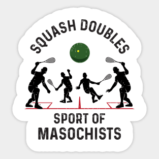 Squash Doubles Sport for Masochists Sticker